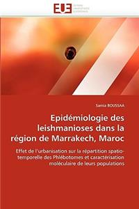 Epidémiologie Des Leishmanioses Dans La Région de Marrakech, Maroc