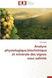 Analyse Physiologique, Biochimique Et Min�rale Des Vignes Sous Salinit�