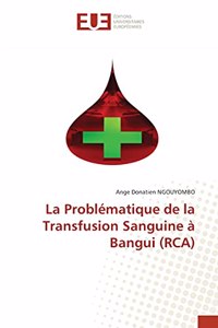 Problématique de la Transfusion Sanguine à Bangui (RCA)