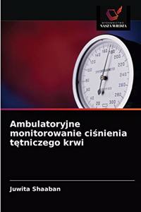 Ambulatoryjne monitorowanie ciśnienia tętniczego krwi