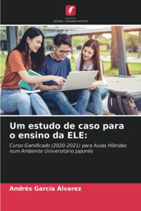 Um estudo de caso para o ensino da ELE