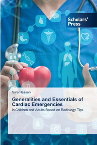 Generalities and Essentials of Cardiac Emergencies