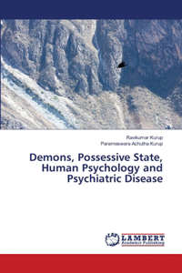 Demons, Possessive State, Human Psychology and Psychiatric Disease