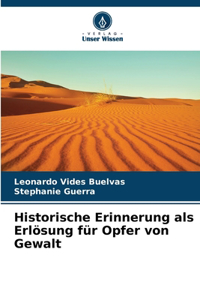 Historische Erinnerung als Erlösung für Opfer von Gewalt