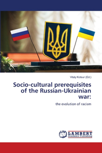 Socio-cultural prerequisites of the Russian-Ukrainian war