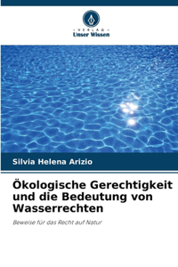 Ökologische Gerechtigkeit und die Bedeutung von Wasserrechten