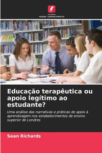 Educação terapêutica ou apoio legítimo ao estudante?