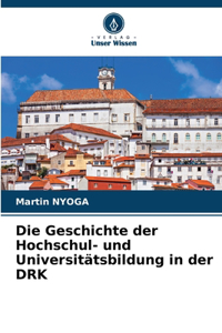 Die Geschichte der Hochschul- und Universitätsbildung in der DRK