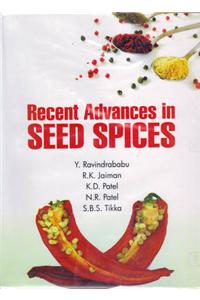 Recent Advances in Seed Spices