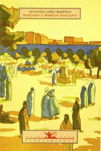 Mudejares y Moriscos Sevillanos