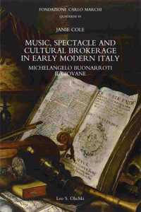 Music, Spectacle and Cultural Brokerage in Early Modern Italy