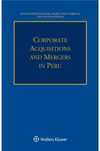 Corporate Acquisitions and Mergers in Peru