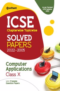 ICSE Chapterwise-Topicwise Solved Papers Computer Applications Class 10 for 2023 Exam (As per Revised ICSE syllabus) (Old Edition)