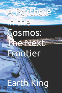 A Porthole in the Cosmos