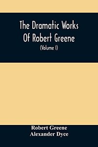 Dramatic Works Of Robert Greene