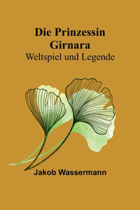Die Prinzessin Girnara