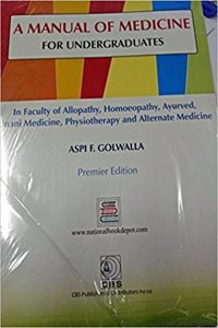 NOT FOR SALE FROM 13/03/2018 A MANUAL OF MEDICINE FOR UNDERGRADUATES PREMIER EDITION (PB 2017)