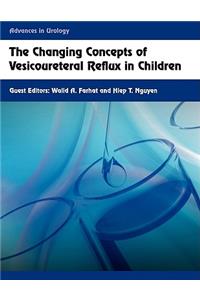 The Changing Concepts of Vesicoureteral Reflux in Children