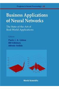 Business Applications of Neural Networks: The State-Of-The-Art of Real-World Applications