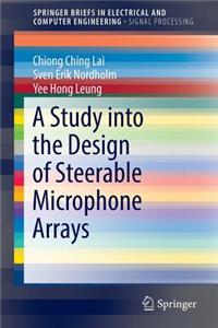 A Study into the Design of Steerable Microphone Arrays