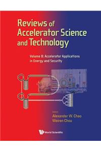 Reviews of Accelerator Science and Technology - Volume 8: Accelerator Applications in Energy and Security