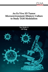 Ex Vivo 3D Tumor Microenvironment-Mimicry Culture to Study TAM Modulation