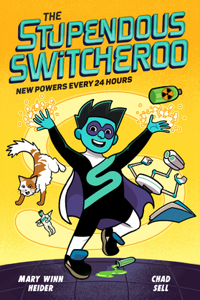 The Stupendous Switcheroo: New Powers Every 24 Hours: 1
