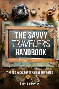 The Savvy Travelers Handbook