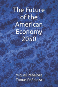 Future of the American Economy 2050