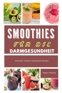 Smoothies für die Darmgesundheit