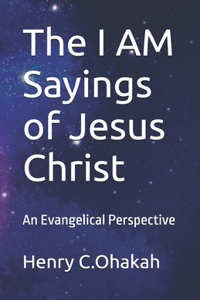 The I AM Sayings of Jesus Christ