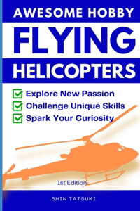 Awesome Hobby Flying Helicopters