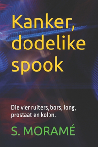 Kanker, dodelike spook