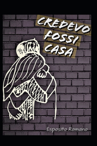 Credevo fossi casa