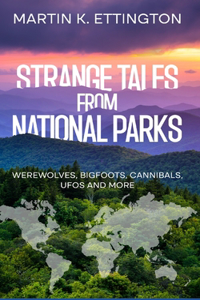 Strange Tales from National Parks