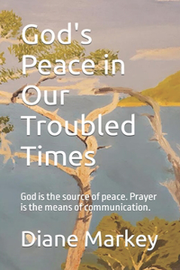 God's Peace in Our Troubled Times