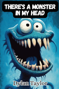 There's a Monster in my Head