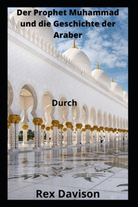 Der Prophet Muhammad und die Geschichte der Araber