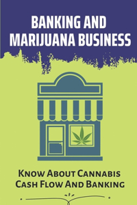 Banking And Marijuana Business