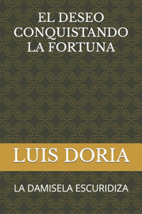 El Deseo Conquistando La Fortuna