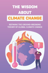 The Wisdom About Climate Change