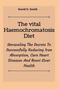 The vital Haemochromatosis Diet