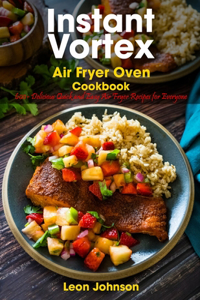 Instant Vortex Air Fryer Oven Cookbook