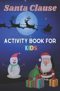 Santa Clause Kids Activity Book For Kids