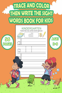 Trace and Color Then Write The Sight Words Book for Kids