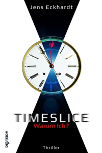 Timeslice: Warum Ich?