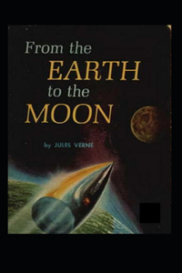 From the Earth to the Moon illustrated