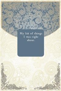 My list of things I was right about.