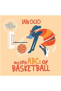 My Little ABCs of Basketball. Big dreams series.