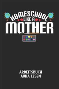 HOMESCHOOL LIKE A MOTHER - Arbeitsbuch Aura lesen